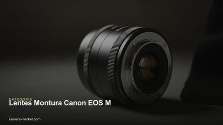 Lentes Montura Canon EOS M — Camera Market